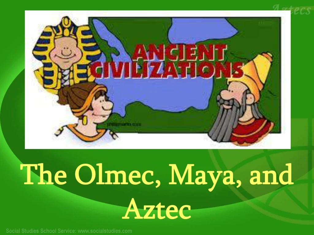 the olmec maya and aztec