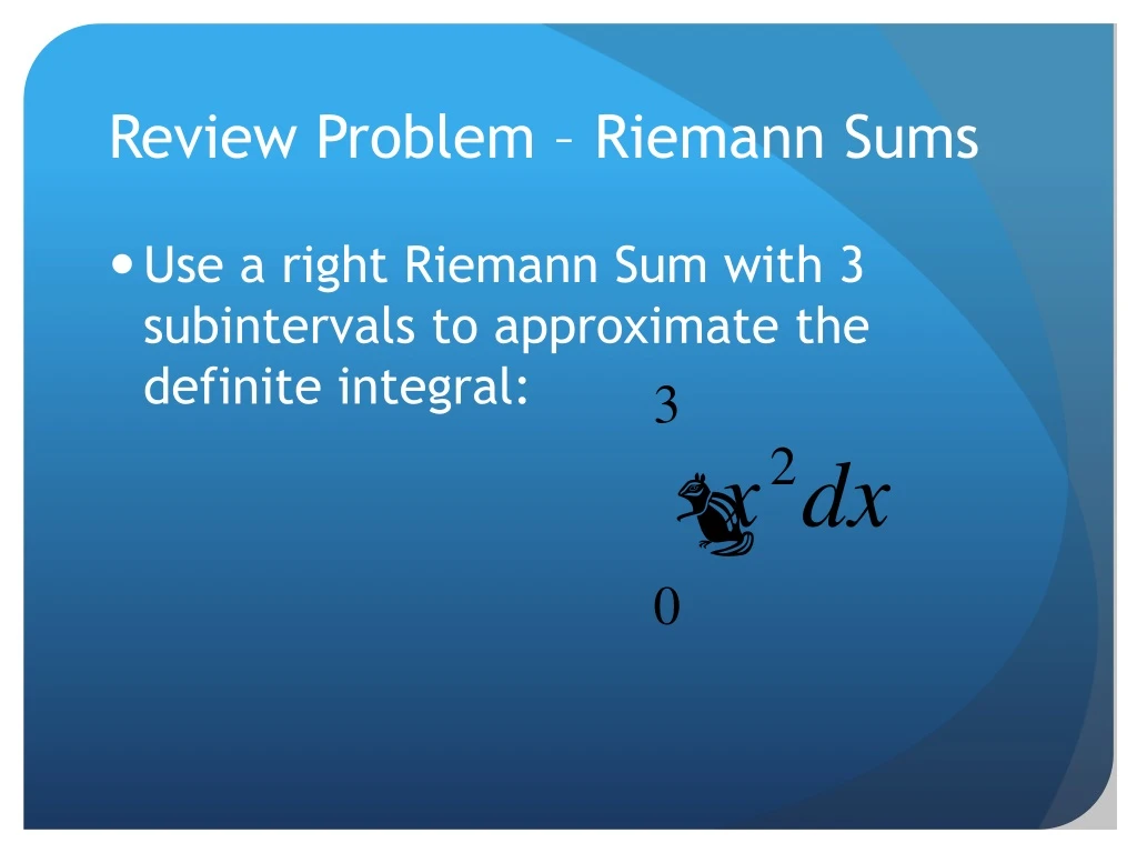 review problem riemann sums