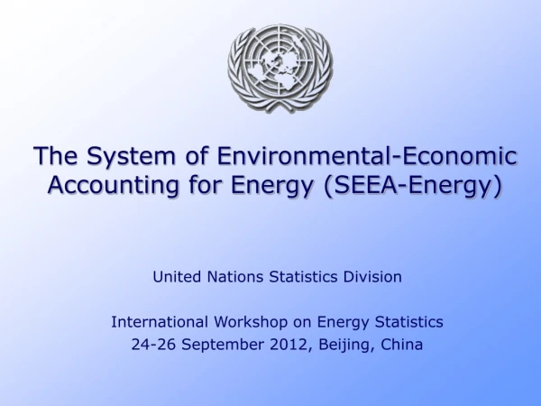 The System of Environmental-Economic Accounting for Energy (SEEA-Energy)