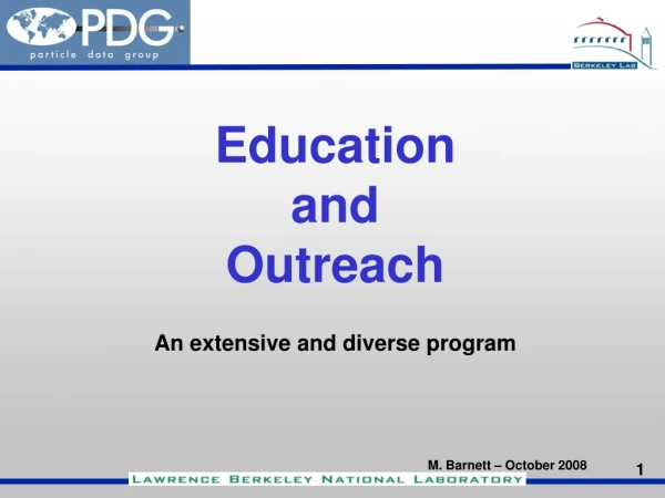 Education and Outreach An extensive and diverse program