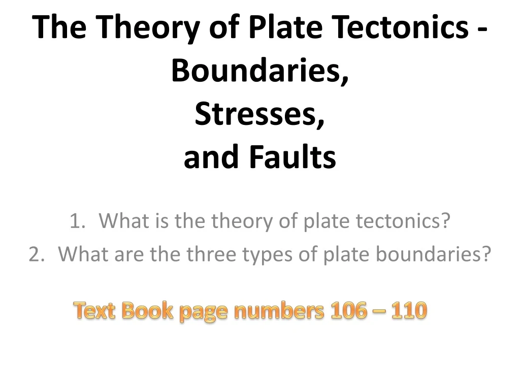 the theory of plate tectonics boundaries stresses and faults