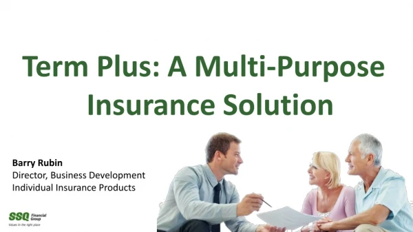 Term Plus: A Multi-Purpose Insurance Solution