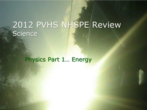 2012 PVHS NHSPE Review Science