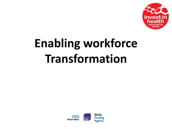 Enabling workforce Transformation