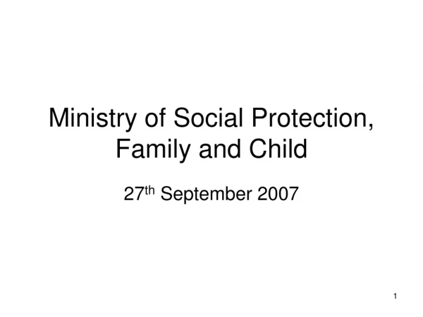 Ministry of Social Protection, Family and Child
