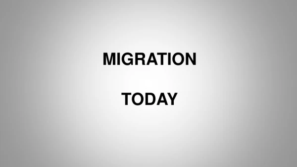 MIGRATION TODAY