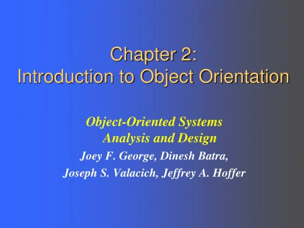 Chapter 2: Introduction to Object Orientation