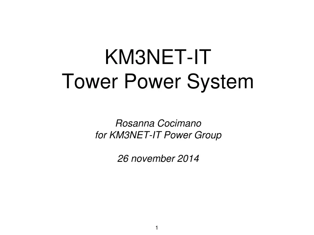 km3net it tower power system rosanna cocimano for km3net it power group 26 november 2014