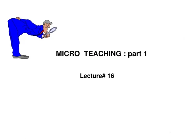MICRO TEACHING : part 1