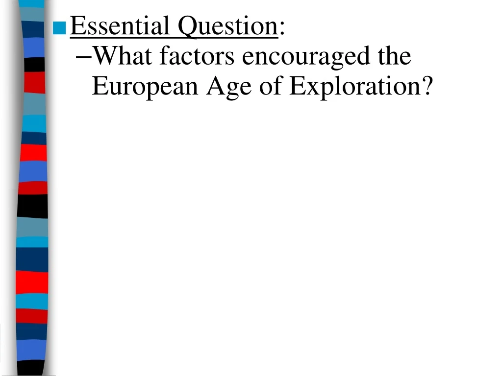 essential question what factors encouraged