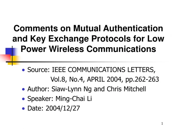 Comments on Mutual Authentication and Key Exchange Protocols for Low Power Wireless Communications