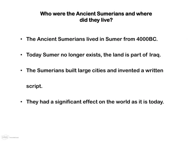 Who were the Ancient Sumerians and where did they live?