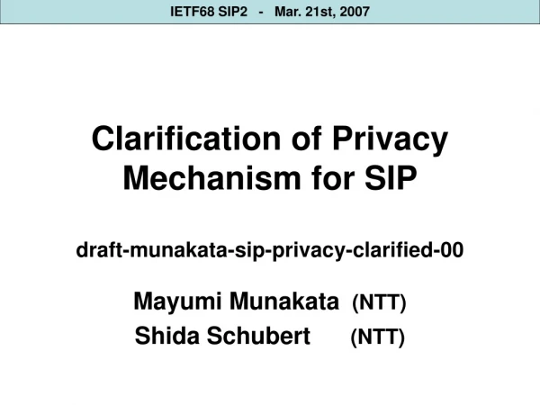 Clarification of Privacy Mechanism for SIP draft-munakata-sip-privacy-clarified-00