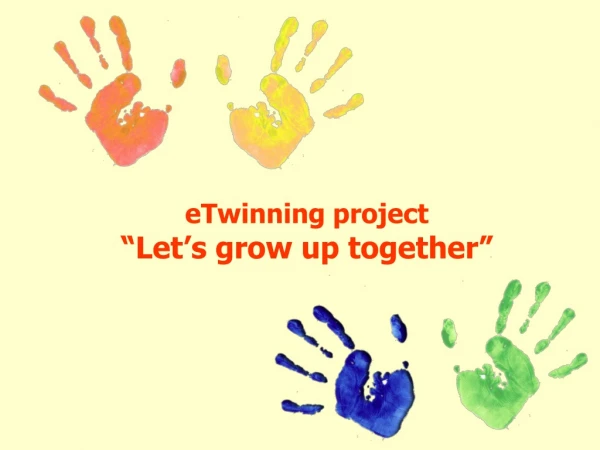 eTwinning project “Let’s grow up together”