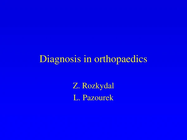 Diagnosis in orthopaedics