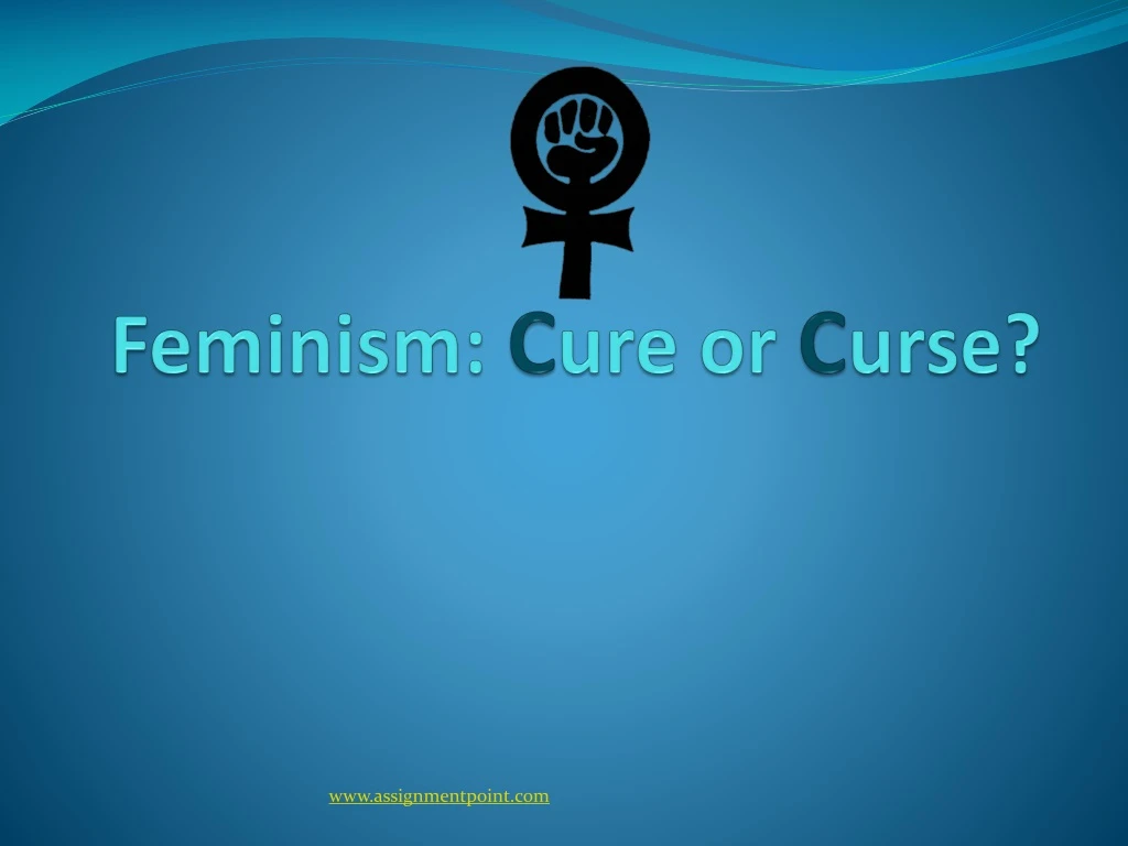 feminism c ure or c urse