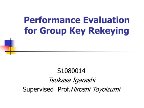 Performance Evaluation for Group Key Rekeying