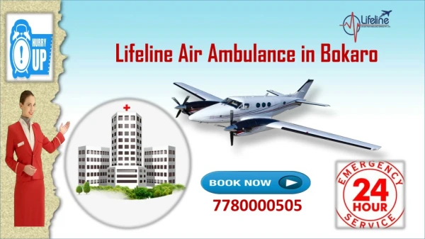 Lifeline Air Ambulance Bokaro tenaciously Reach the hospital On-Time