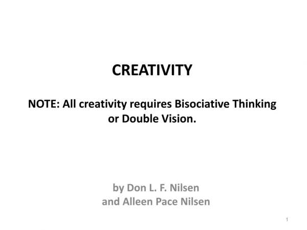 CREATIVITY NOTE: All creativity requires Bisociative Thinking or Double Vision.