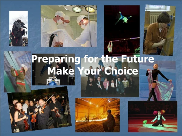 Preparing for the Future Make Your Choice