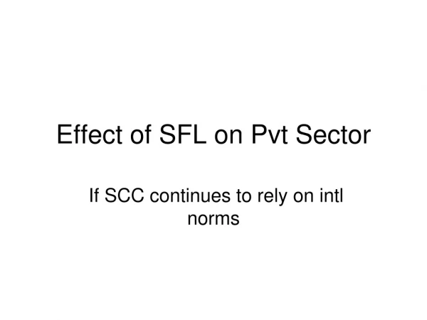 Effect of SFL on Pvt Sector