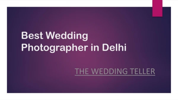 Best Wedding Photographer In Delhi - The Wedding Teller