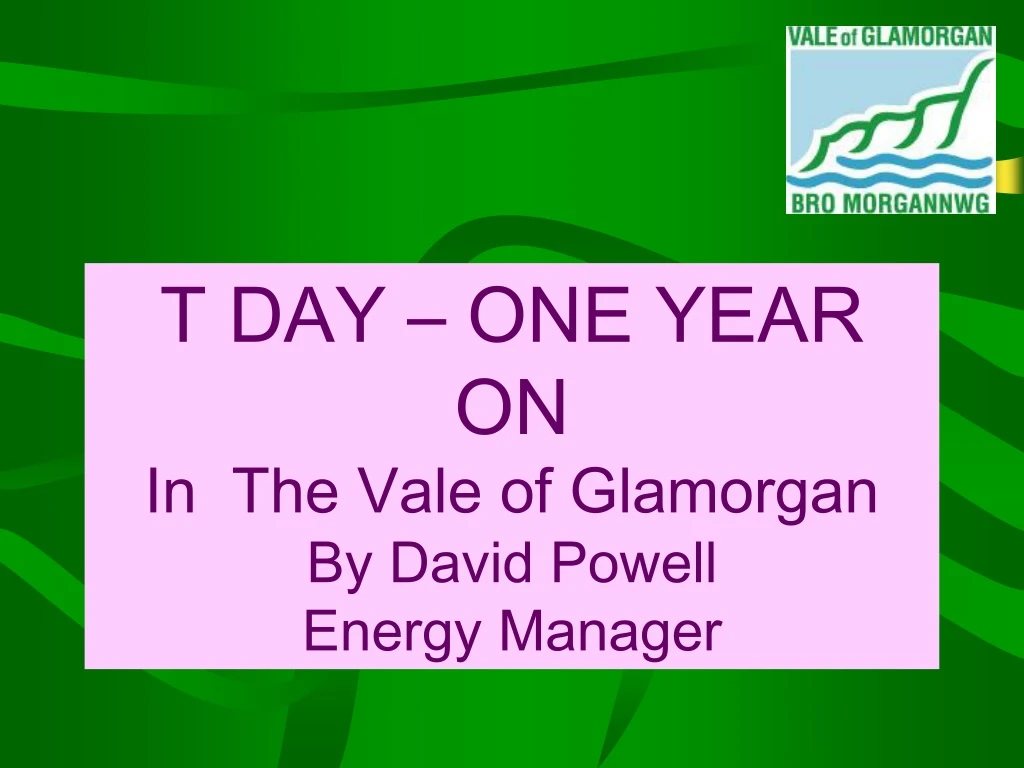 t day one year on in the vale of glamorgan