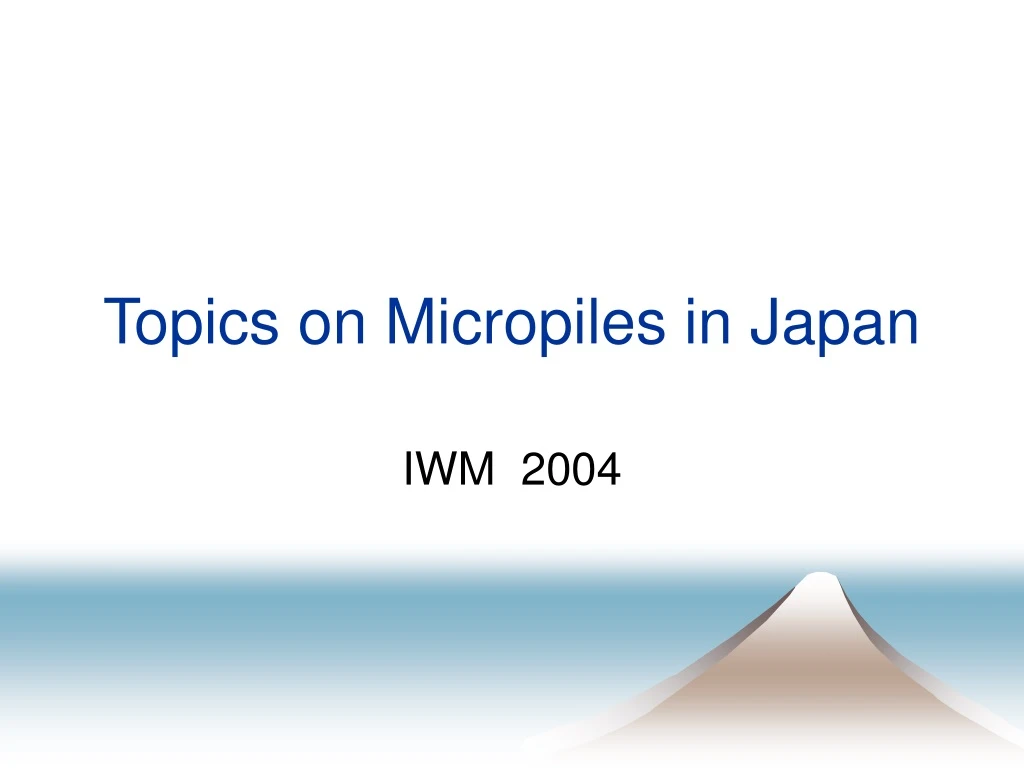 topics on micropiles in japan