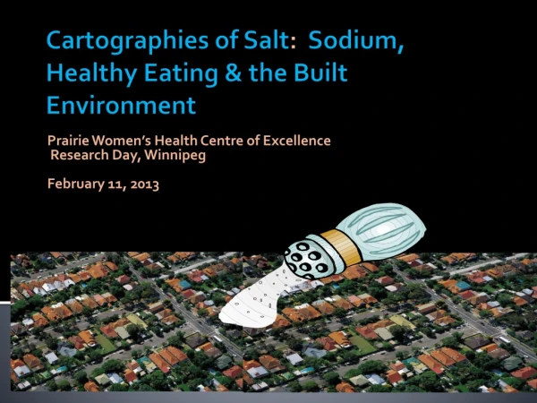 Cartographies of Salt : Sodium, Healthy Eating &amp; the Built Environment