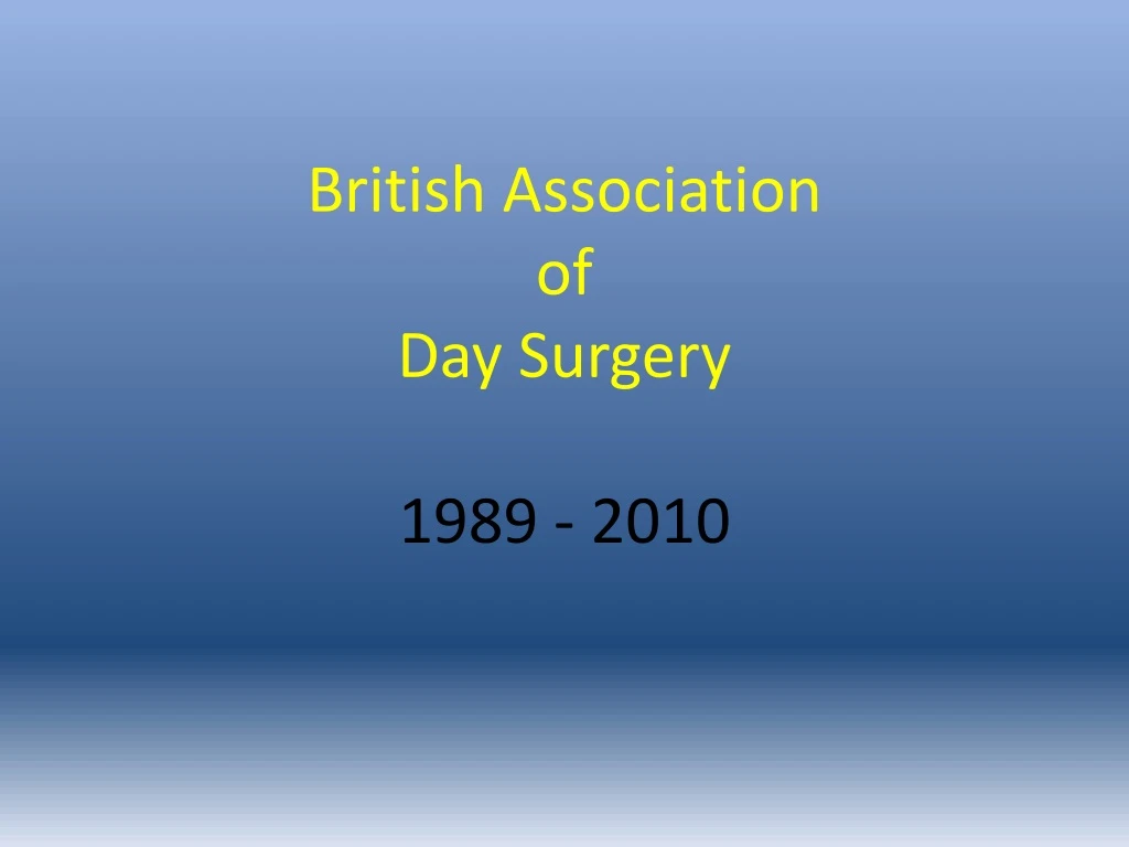 british association of day surgery 1989 2010