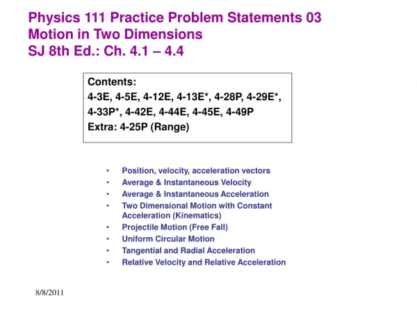 Physics 111 Practice Problem Statements 03 Motion in Two Dimensions SJ 8th Ed.: Ch. 4.1 – 4.4