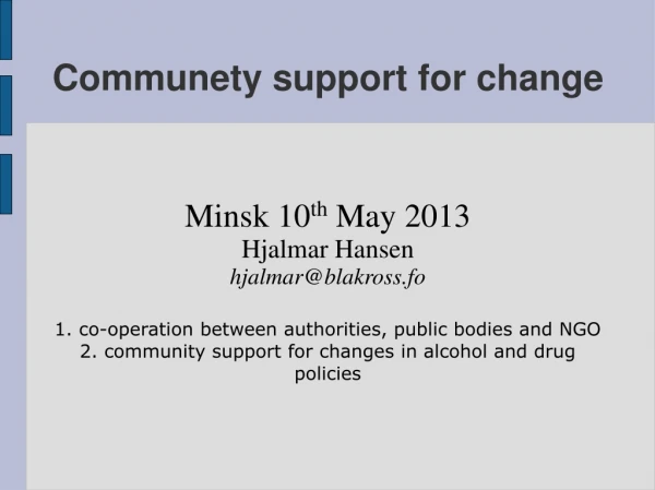 Communety support for change