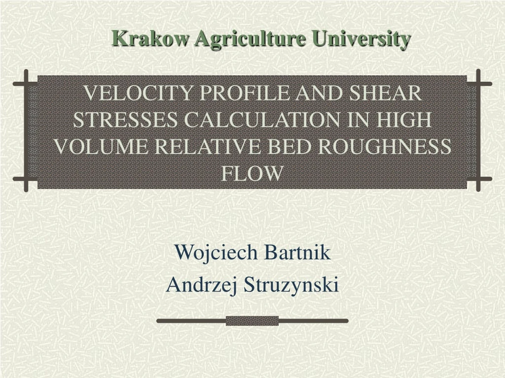 velocity profile and shear stresses calculation in high volume relative bed roughness flow