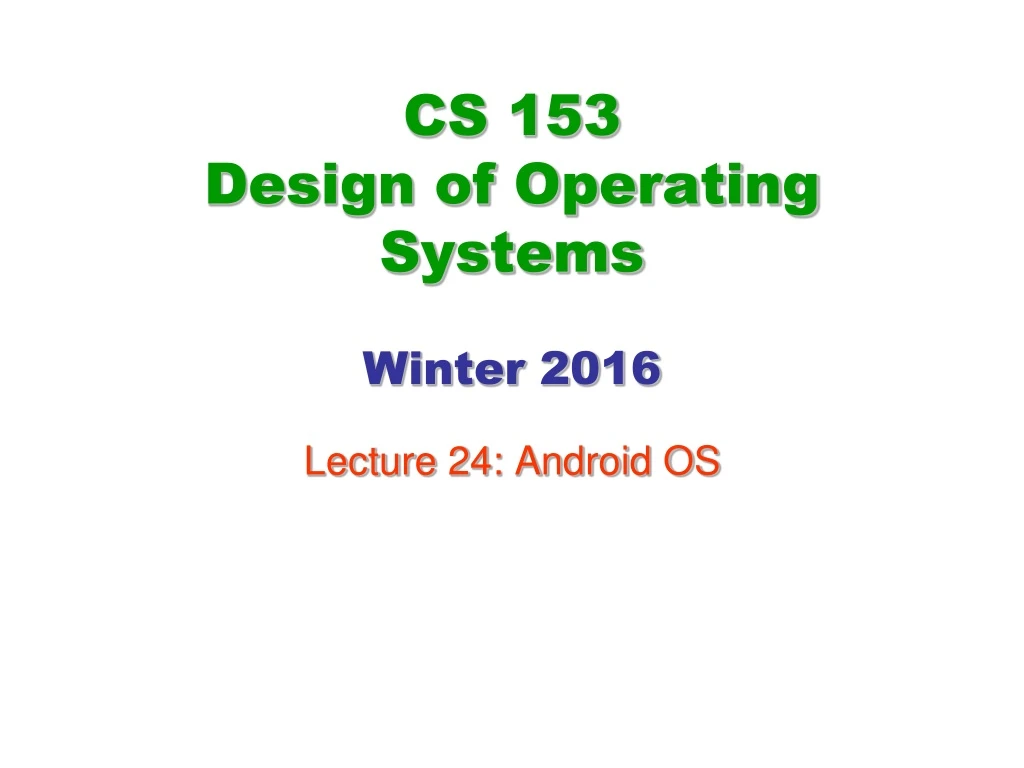 cs 153 design of operating systems winter 2016