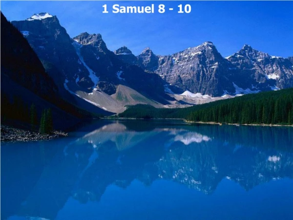 1 Samuel 8 - 10