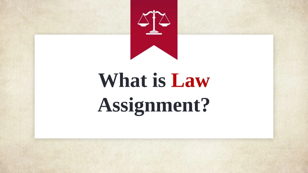 what is law assignment