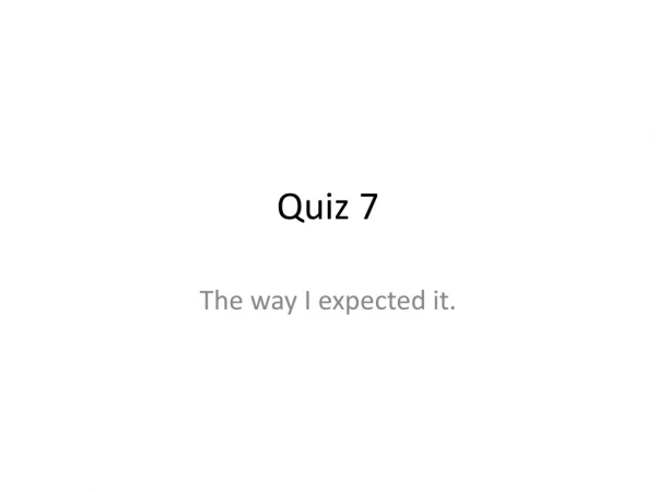 Quiz 7