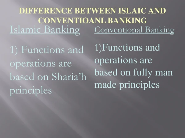DIFFERENCE BETWEEN ISLAIC AND CONVENTIOANL BANKING