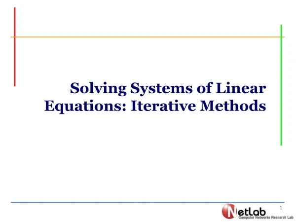 Solving Systems of Linear Equations: Iterative Methods