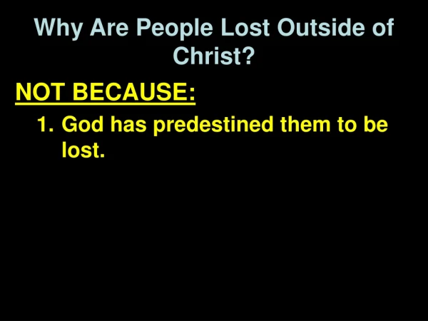 Why Are People Lost Outside of Christ?