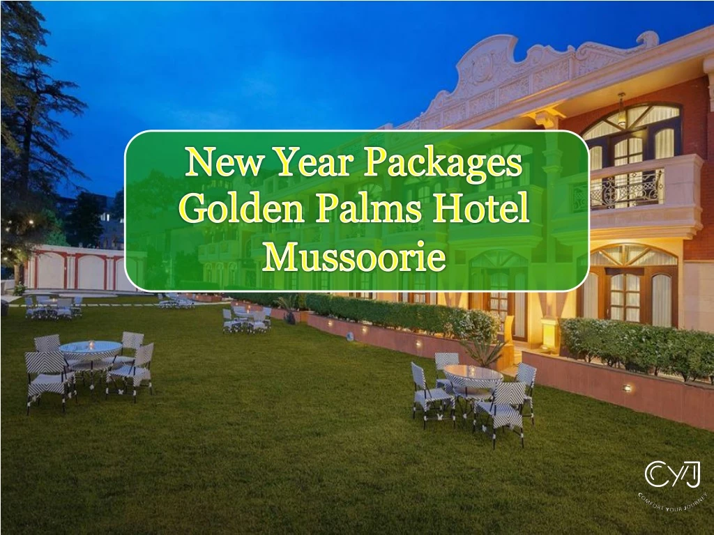 new year packages golden palms hotel mussoorie