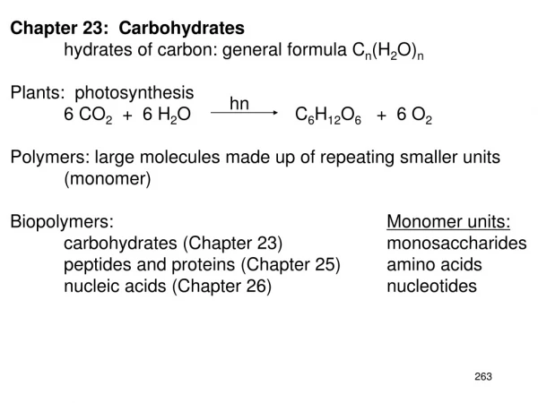 Chapter 23: Carbohydrates 	hydrates of carbon: general formula C n (H 2 O) n