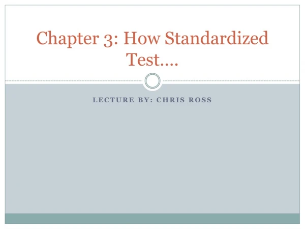Chapter 3: How Standardized Test….