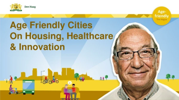 Age Friendly Cities On Housing, Healthcare &amp; Innovation