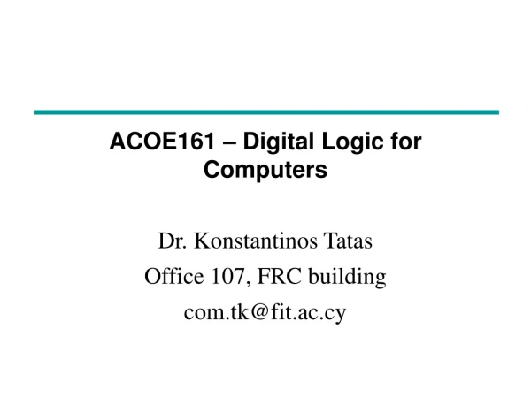 ACOE161 – Digital Logic for Computers