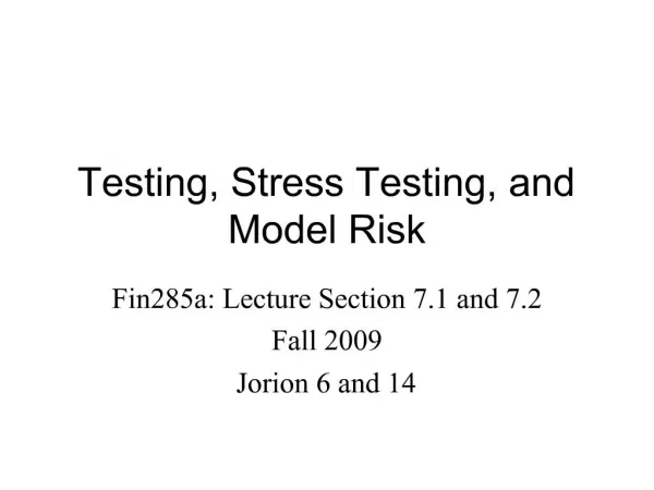 Testing, Stress Testing, and Model Risk