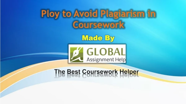 Ploy to Avoid Plagiarism in Coursework Writing