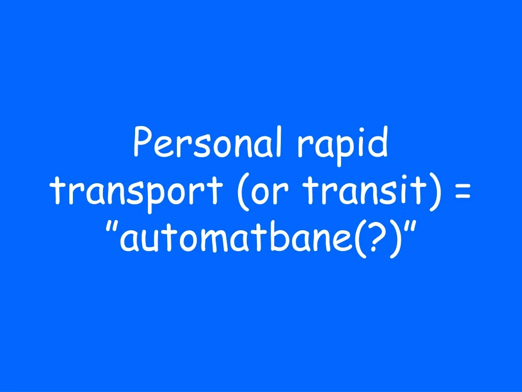 personal rapid transport or transit automatbane
