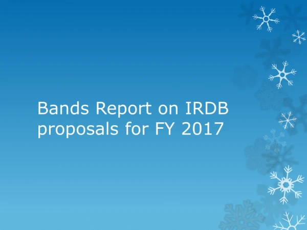 Bands Report on IRDB proposals for FY 2017
