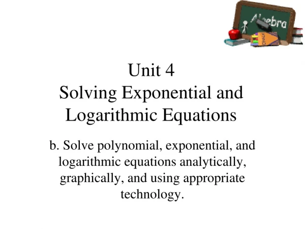 Unit 4 Solving Exponential and Logarithmic Equations
